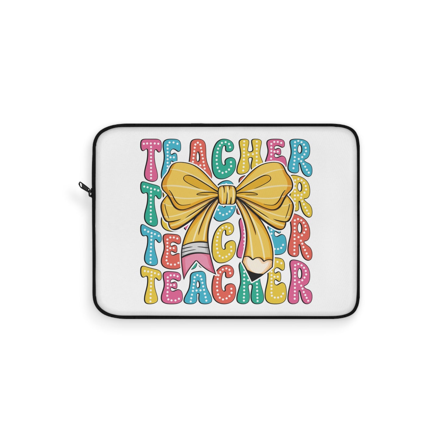 Teacher Pencil Laptop Sleeve