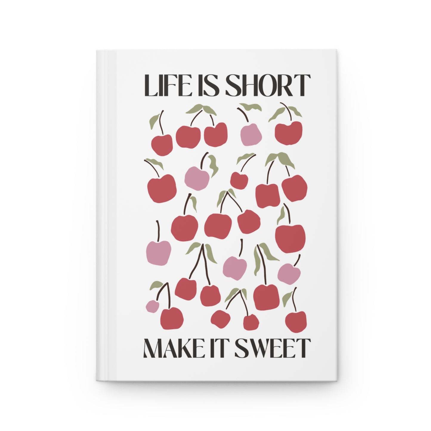 Life is Short, Make It Sweet hardcover lined journal with a cherry design, showcasing vibrant cherries and an inspirational message on the cover.