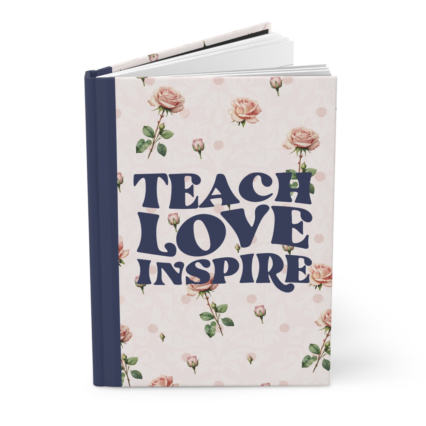 Teach Love Inspire Hardcover Journal Matte
