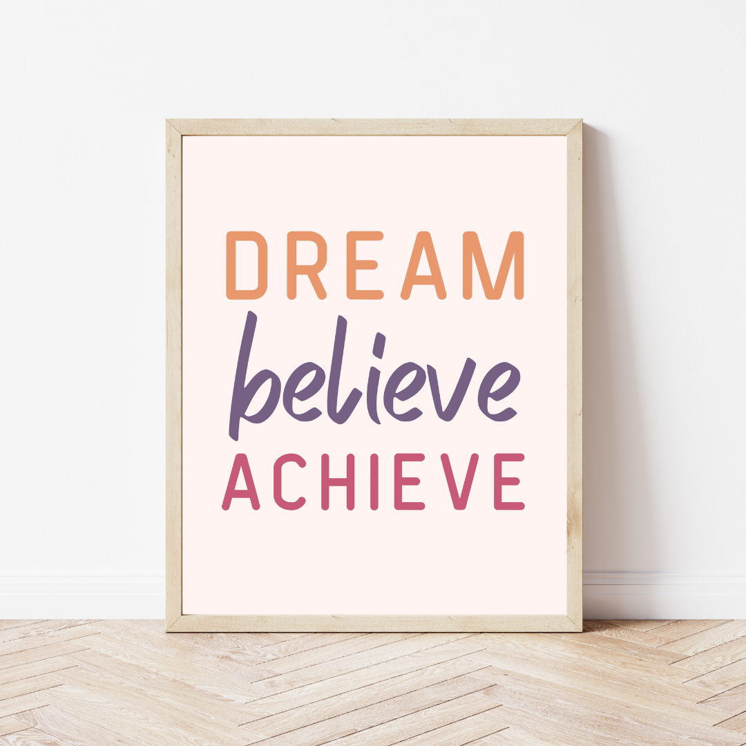 Dream Believe Achieve Printable Wall Art