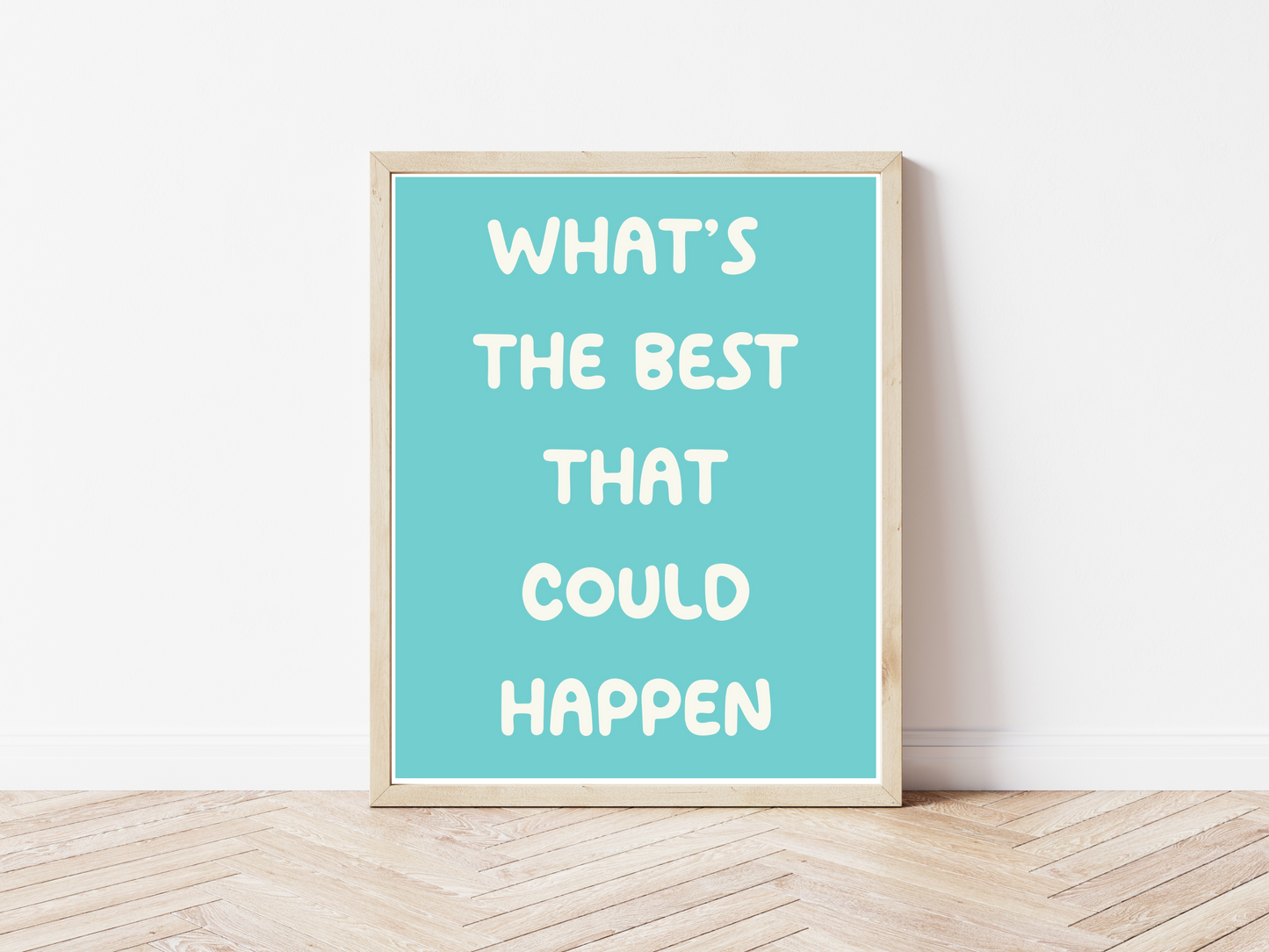 What's the Best That Could Happen Printable Wall Art