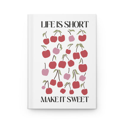 Life is Short, Make It Sweet hardcover lined journal with a cherry design, showcasing vibrant cherries and an inspirational message on the cover.