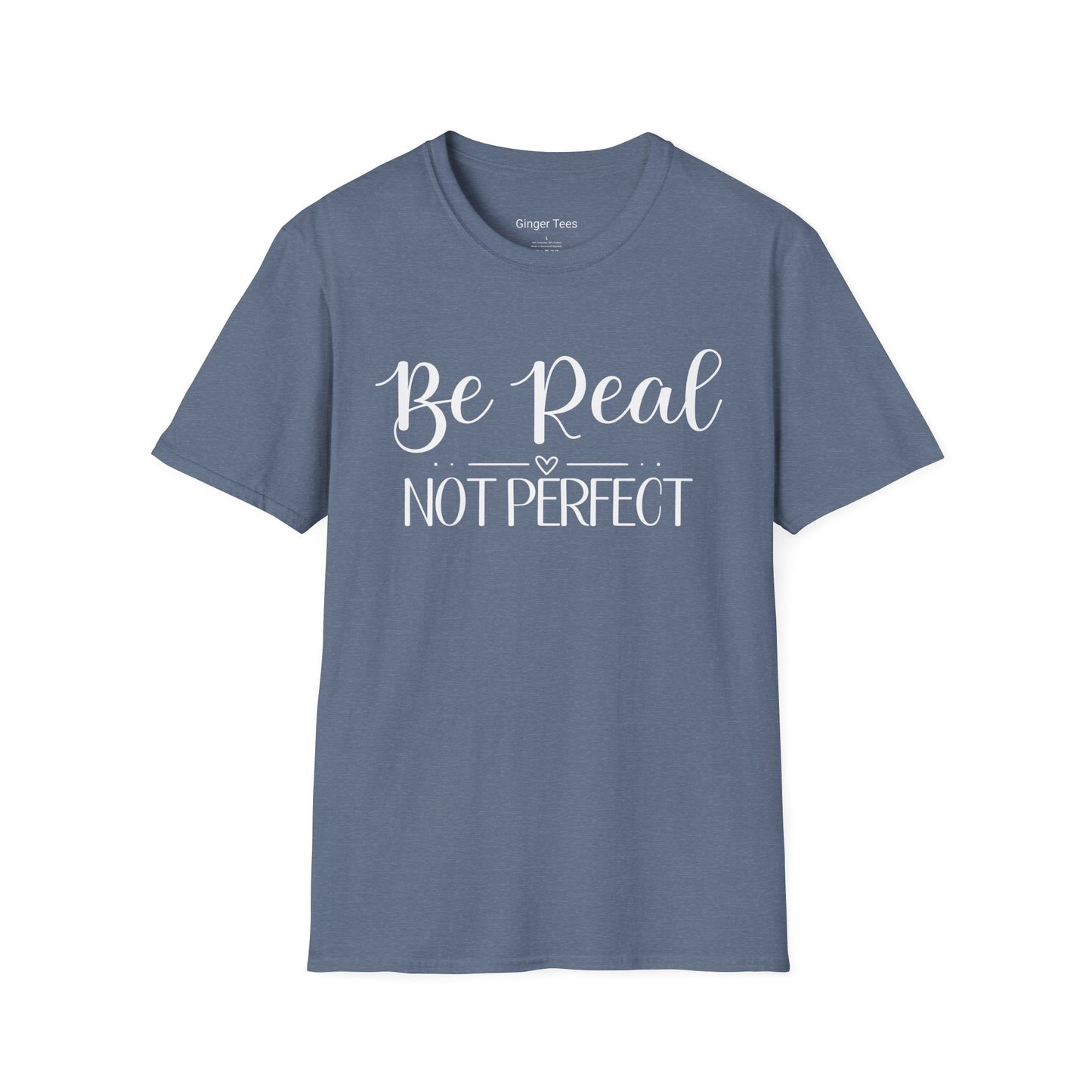Be Real Not Perfect Tee