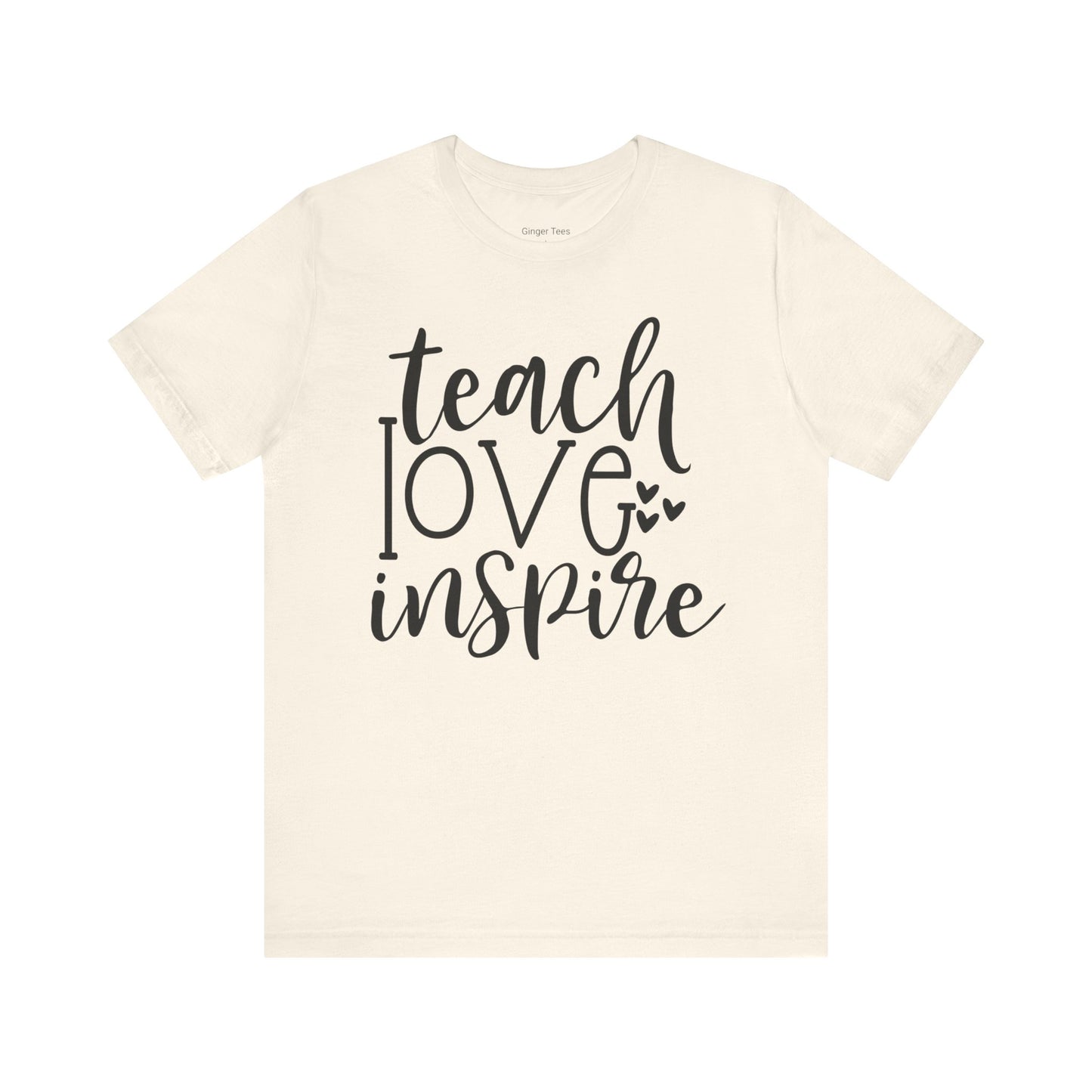 Teach, Love, Inspire Tee