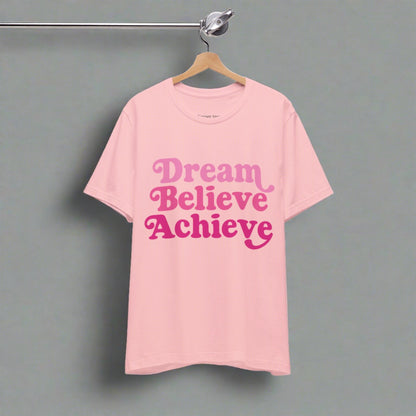 Dream Believe Achieve inspirational t-shirt, bold retro pink fonts motivate this tshirt