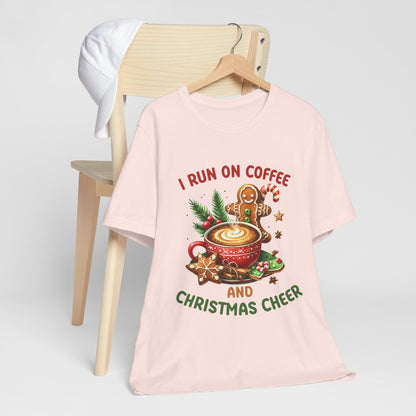 I Run on Coffee and Christmas Cheer Tee
