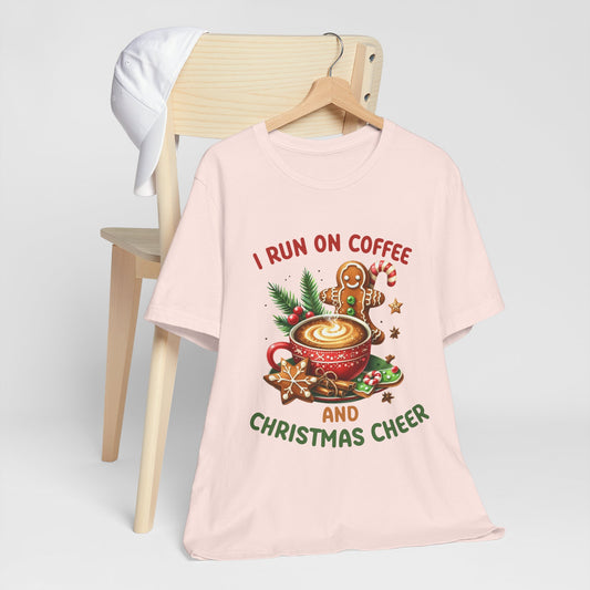 I Run on Coffee and Christmas Cheer Tee