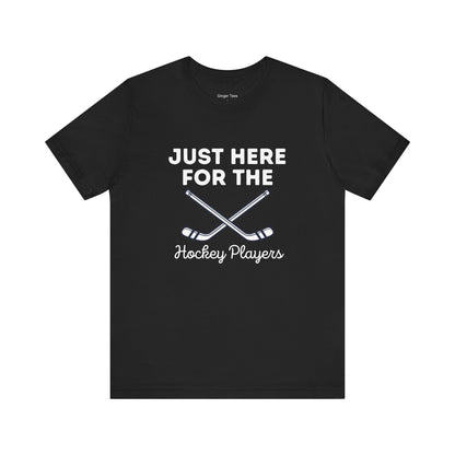 Just Here for the Hockey Players Tee