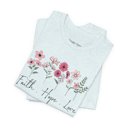 Faith Hope Love Tee  - Unisex