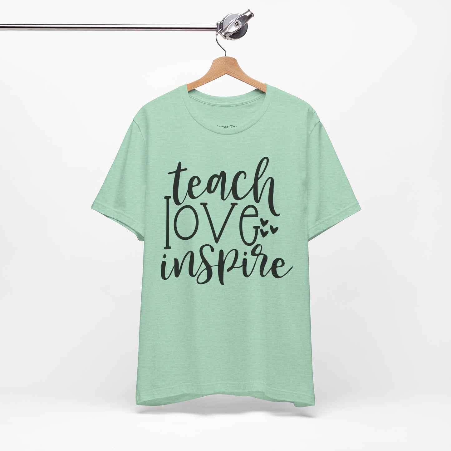 Teach, Love, Inspire Tee