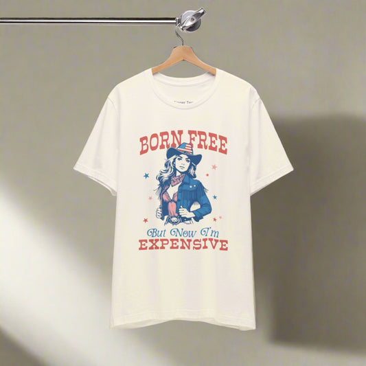 Born Free But Now I'm Expensive t-shirt, vintage style cowgirl t-shirt