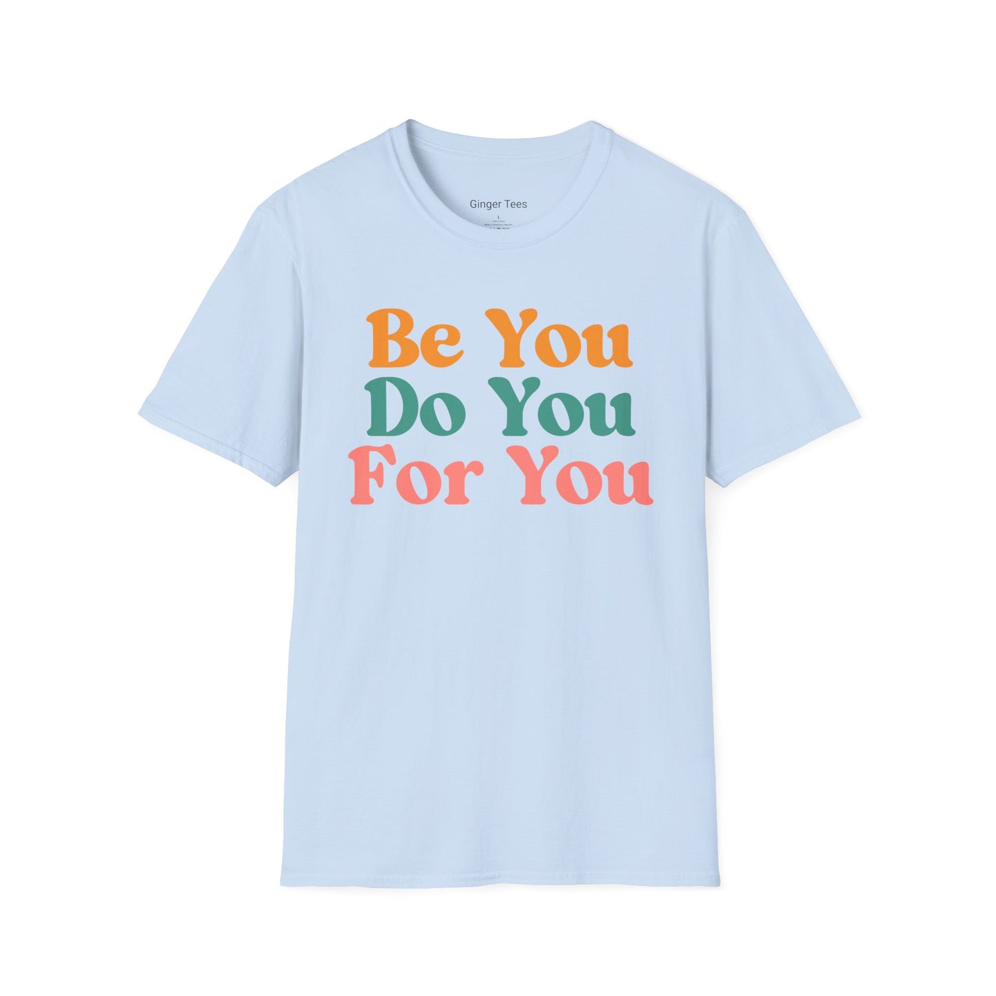 Be You Tee Inspiration Tee